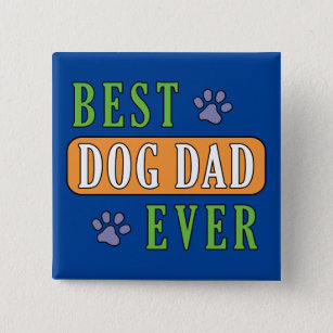 Best Dog Dad Ever  Button