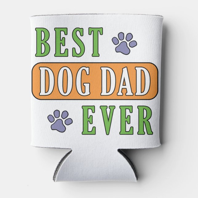 Best Dog Dad Ever    Can Cooler (Front)