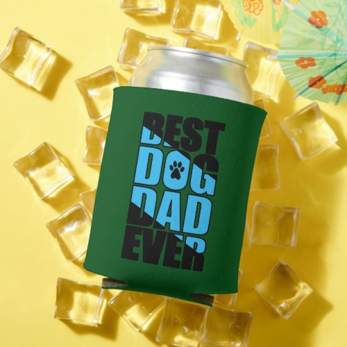 Best Dog Dad Ever Can Cooler - Best Dog Dad Ever black and blue text green can cooler; perfect for Father’s day, your pet owner’s birthday, Christmas, and anytime you want to share your pet’s appreciation for just how great he is.