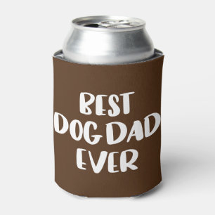Best Dog Dad Ever Can Cooler