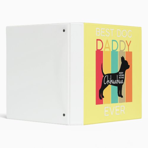 best dog dad ever chihuahua daddy puppy dog lover  3 ring binder