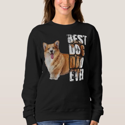 Best Dog Dad Ever Corgi Dog Sweatshirt