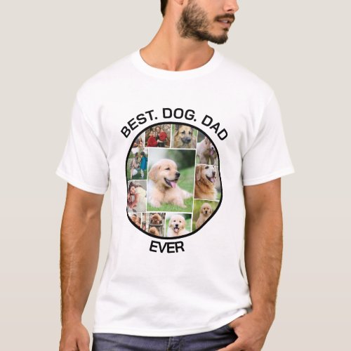 Best Dog Dad Ever_ Custom Cute Pet Funny Dog Photo T_Shirt