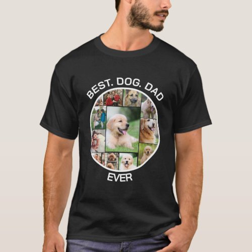 Best Dog Dad Ever_ Custom Cute Pet Funny Dog Photo T_Shirt