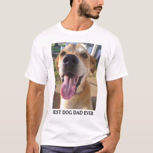 Best Dog Dad Ever Custom Pet Photo  T_Shirt