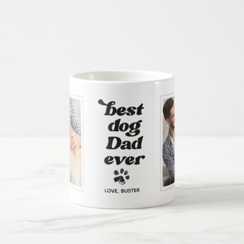 Best Dog Dad Ever Custom Photo and Text Coffee Mug
