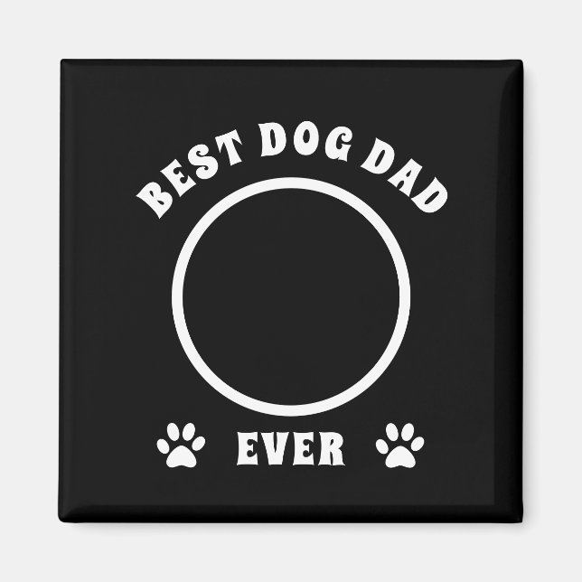 Best Dog Dad Ever Custom Photo Personalized Magnet (Front)