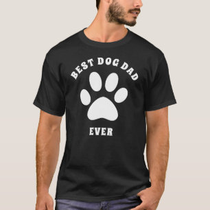 Best Dog Dad Ever Custom Text Personalized T-Shirt