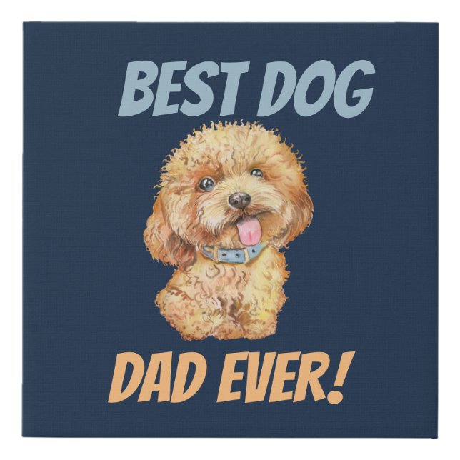 Best Dog Dad Ever Cute Faux Canvas Print (Front)