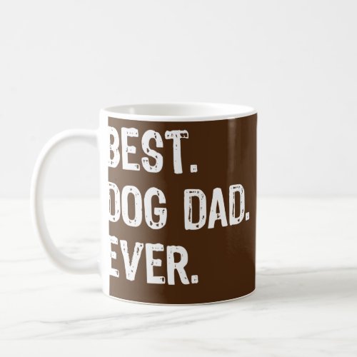 Best Dog Dad Ever Daddy Cool Funny Fathers Day  Coffee Mug