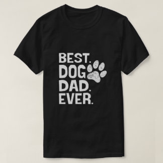 Best Dog Dad Ever Design T-Shirt