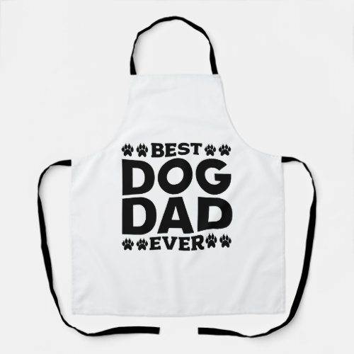 Best Dog Dad Ever _ Dog Lover  Dog Owner Fathers Apron