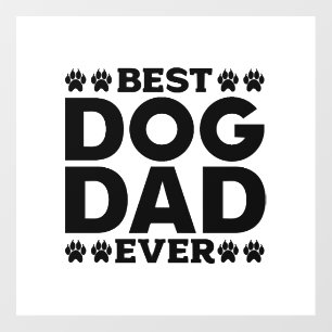 Best Dog Dad Ever - Dog Lover & Dog Owner Father's Floor Decals
