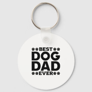 Best Dog Dad Ever - Dog Lover & Dog Owner Father's Keychain