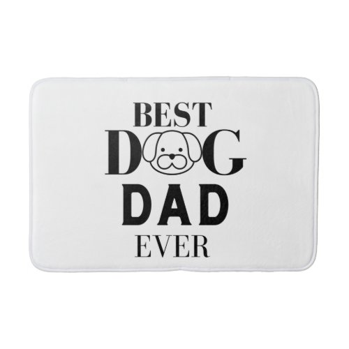 Best Dog Dad Ever Dog Lovers Gift Bath Mat