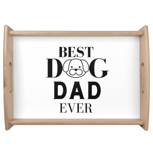 Best Dog Dad Ever Dog Lovers Gift Serving Tray