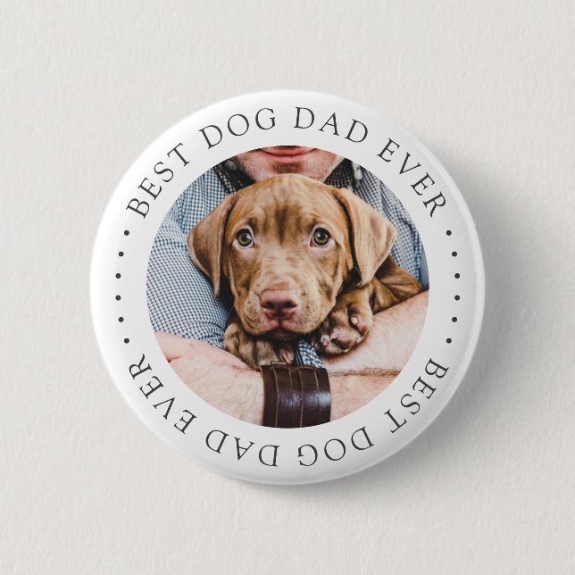 Best Dog Dad Ever Elegant Simple Custom Photo Button (Front)