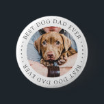 Best Dog Dad Ever Elegant Simple Custom Photo Button<br><div class="desc">This simple and classic design is composed of serif typography and add a custom photo.</div>