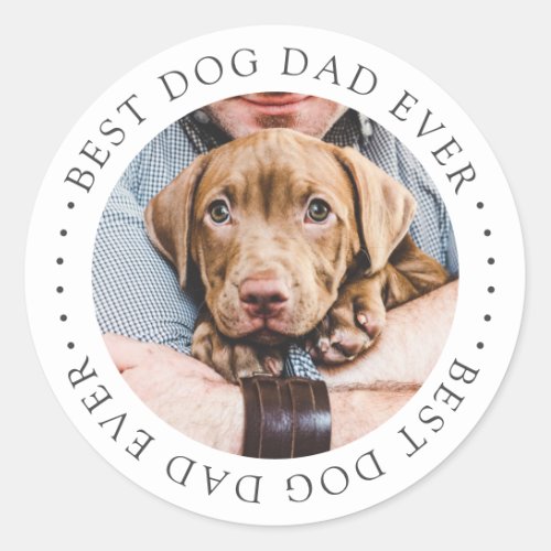 Best Dog Dad Ever Elegant Simple Custom Photo Classic Round Sticker