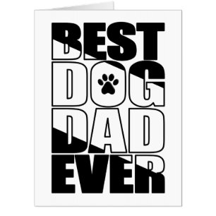 Best Dog Dad Ever Father’s Day Card