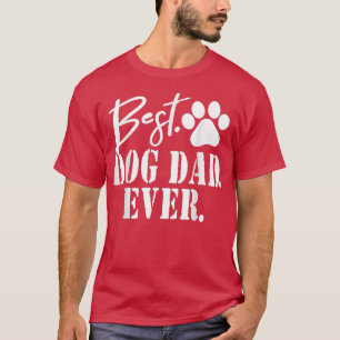 Best Dog Dad Ever Father's Day Gift T-Shirt