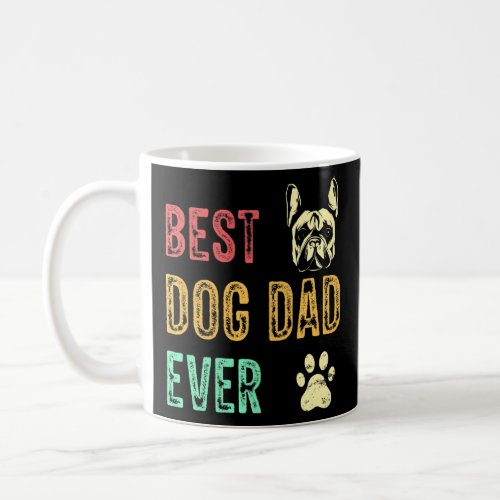 Best Dog Dad Ever French Bulldog Men  Coffee Mug