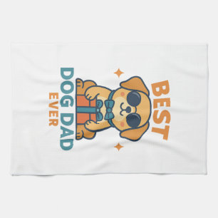 Best Dog Dad Ever � Funny Father's Day Dog Shirt Kitchen Towel