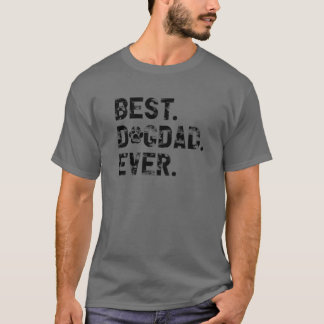 Best Dog Dad Ever Funny Gifts For Dog Lover Dad T-Shirt
