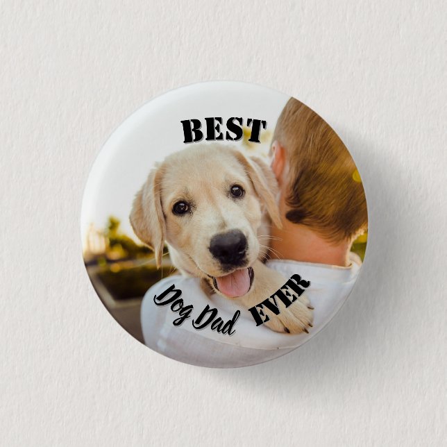 Best Dog Dad Ever Funny Pet Photo Button (Front)