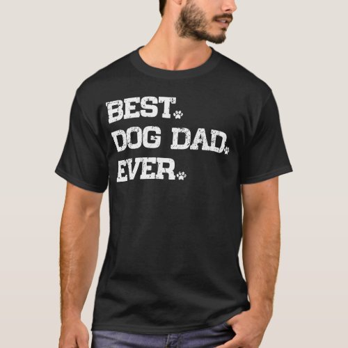 Best Dog Dad Ever Funny Puppy Paws Lover Gift T_Shirt