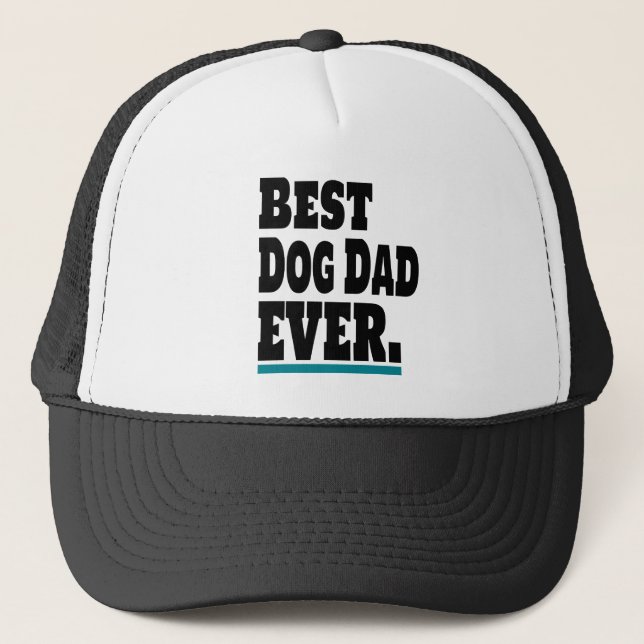 Best Dog Dad EVER Funny Trucker Hat (Front)