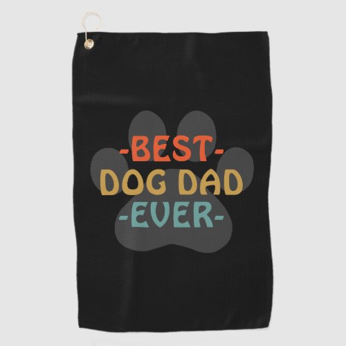 Best Dog Dad Ever Golf Towel