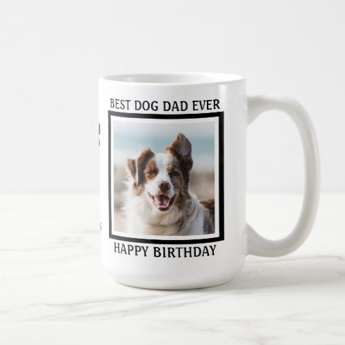 Best Dog Dad Ever _ Happy Birthday _ Cute Dog Dad Coffee Mug
