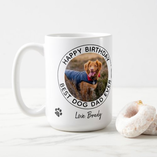 Best Dog Dad Ever _ Happy Birthday Pet Photo Coffee Mug