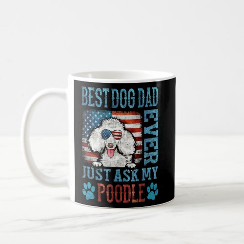 Best Dog Dad Ever Just Ask My Poodle American Flag Coffee Mug