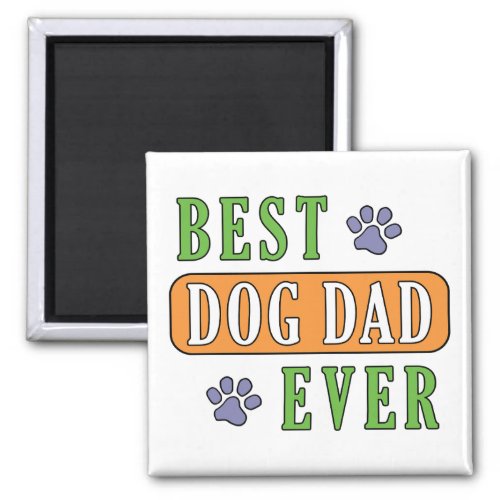 Best Dog Dad Ever  Magnet
