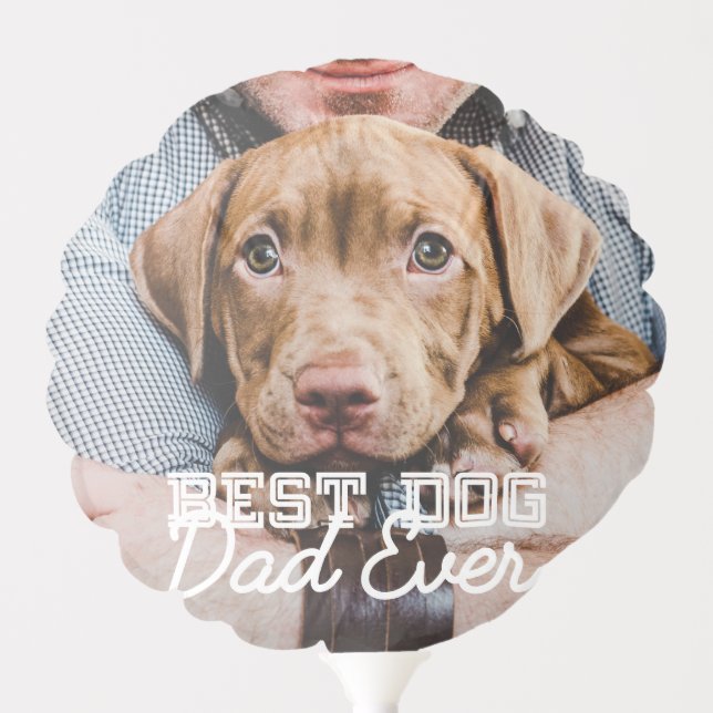 Best Dog Dad Ever Modern Custom Pet Photo Balloon (Front)