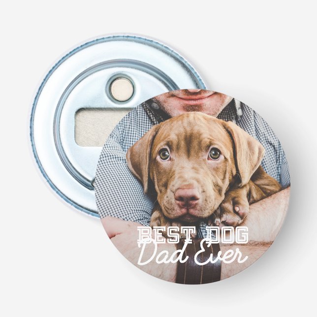 Best Dog Dad Ever Modern Custom Pet Photo Bottle Opener (Front)