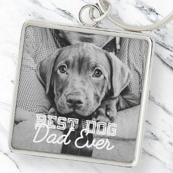 Best Dog Dad Ever Modern Custom Pet Photo Keychain by SelectPartySupplies at Zazzle
