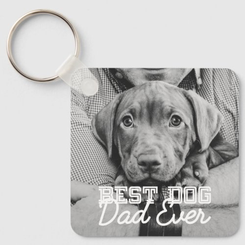 Best Dog Dad Ever Modern Custom Pet Photo Keychain
