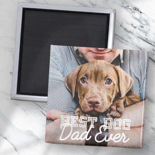 Best Dog Dad Ever Modern Custom Pet Photo Magnet
