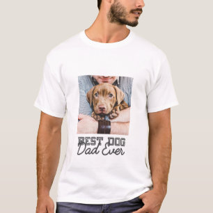 Best Dog Dad Ever Modern Custom Pet Photo T-Shirt
