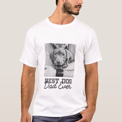 Best Dog Dad Ever Modern Custom Pet Photo T_Shirt