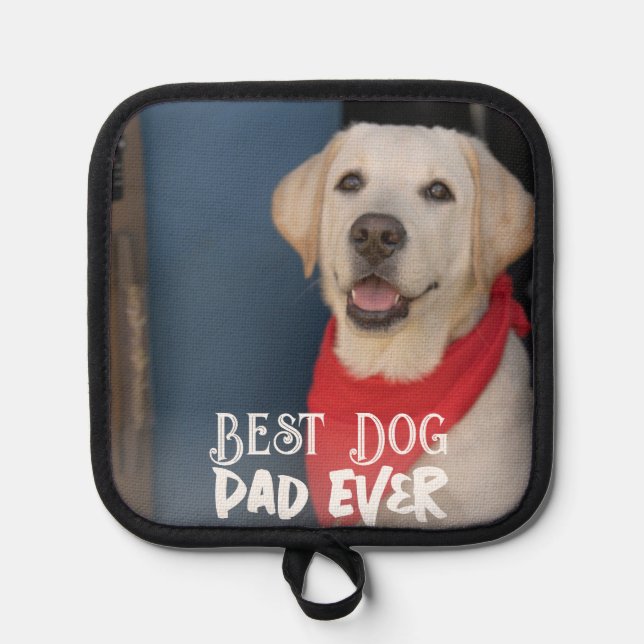 Best Dog Dad Ever Modern Custom Picture and Text  Pot Holder (Front)