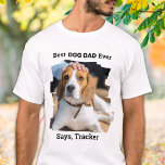 Best Dog Dad Ever Personalized Pet Photo T-Shirt<br><div class="desc">Best Dog Dad Ever... Surprise your favorite Dog Dad this Father's Day with this super cute custom pet photo shirt. Customize this dog dad shirt with your dog's favorite photo, and name. Best Dog Dad Ever ... Says , Your Dog's name This dog dad t-shirt is a must for dog...</div>