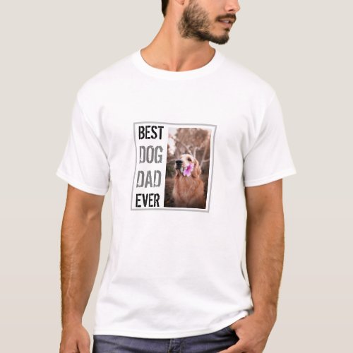 Best Dog Dad Ever Photo Happy Fathers Day T_Shirt