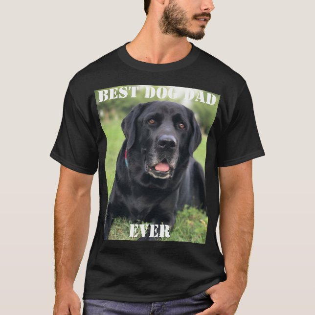 Best Dog Dad Ever Photo Puppy Gifts Fun Pet  T-Shirt (Front)