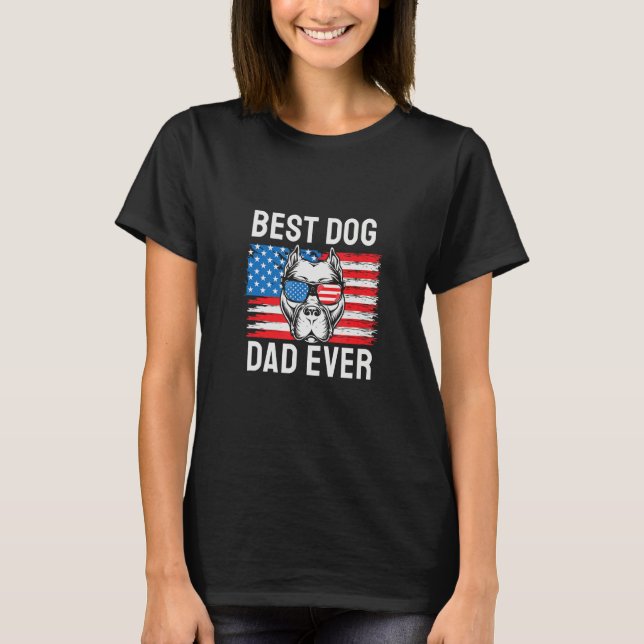 Best Dog Dad Ever Pitbull 4th of July T-Shirt (Front)
