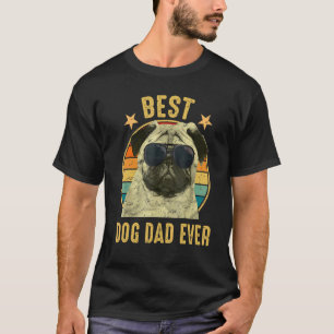 Best Dog Dad Ever Pug Fatheru2019s Day Pug Vintag T-Shirt