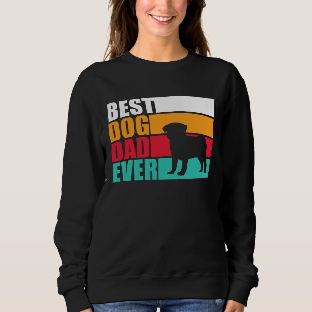 Best Dog Dad Ever  pug for men Sweatshirt (Front)